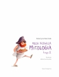 Moja pierwsza mitologia. - Katarzyna Marciniak
