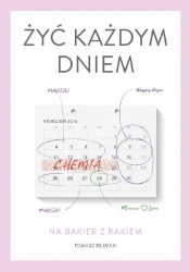 Żyć każdym dniem - Tomasz Rejman
