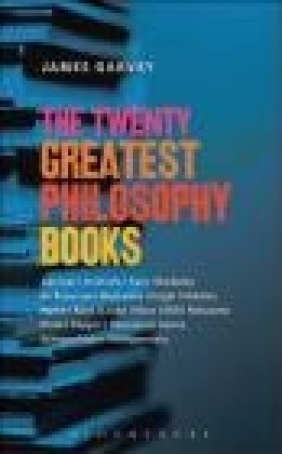 Twenty Greatest Philosophy Books James J. Garvey, J Garvey