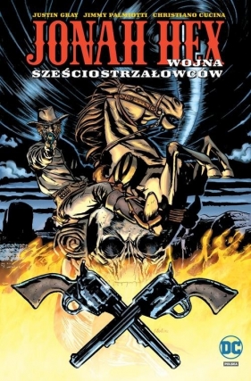 Jonah Hex T.8 Wojna sześciostrzałowców - Jimmy Palmiotti, Justin Gray