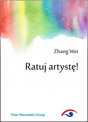 Ratuj artystę! - Zhang Wei