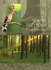 Skarby przyrody lasów rybnickich - Sczansny Tomasz, Żukowski Aleksander