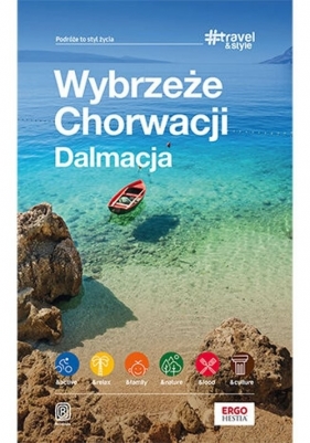 Wybrzeże Chorwacji Dalmacja #Travel&Style - Opracowanie zbiorowe