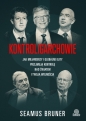 Kontroligarchowie. Jak miliarderzy i globalne elity przejmują kontrolę nad światem i twoją wolnością - Seamus Bruner