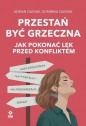 Przestań być grzeczna. Jak pokonać lęk przed... - Adrian Olesiak, Dominika Olesiak