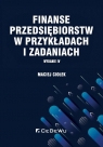 Finanse przedsiębiorstw w przykładach i zadaniach Maciej Ciołek