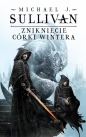 Zniknięcie Córki Wintera. Cykl Kroniki Riyrii. Tom 4 - Michael J. Sullivan