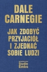 Jak zdobyć przyjaciół i zjednać sobie ludzi Dale Carnegie