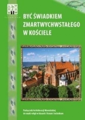 Być świadkiem Zmartwychwstałego w kościele Religia 1 Podręcznik