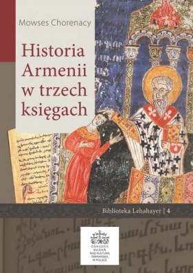 Historia Armenii w trzech księgach - Mowses Chorenacy, Andrzej Pisowicz, Stanisław Ulaszek