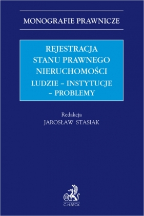 Rejestracja stanu prawnego nieruchomości. Ludzie - instytucje - problemy - Opracowanie zbiorowe