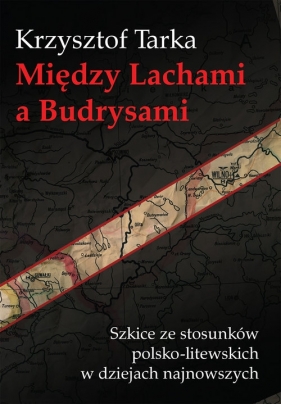Między Lachami a Budrysami - Tarka Krzysztof