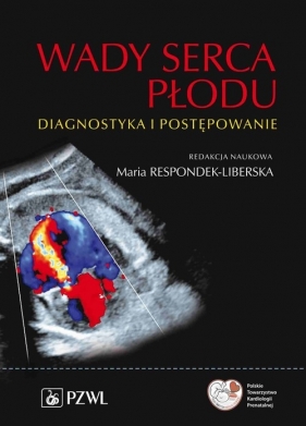 Wady serca płodu - Maria Respondek-Liberska