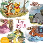 Jak widzę świat… księga emocji. Disney Kubuś i Przyjaciele - Aleksandra Górska