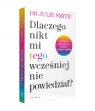 Dlaczego nikt mi wcześniej tego nie powiedział? Julie Smith