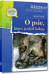 O psie, który jeździł koleją (wydanie z opracowaniem i streszczeniem) - Roman Pisarski
