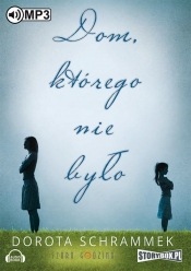 Dom, którego nie było (Audiobook) - Dorota Schrammek