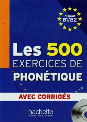 Les 500 Exercices de phonetique avec corriges niveau B1/B2 + CD - Marie-Laure Chalaron, Abry Dominique