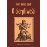 O cierpliwości Piotr Paweł Gach