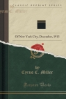 Report of the Mayor's Market Commission` Of New York City, December, 1913 Miller Cyrus C.