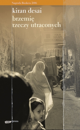 Brzemię rzeczy utraconych - Desai Kiran