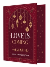Love is coming (wydanie ilustrowane) - Kamila Mikołajczyk