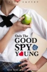 Gallagher Girls 4: Only The Good Spy Young Ally Carter