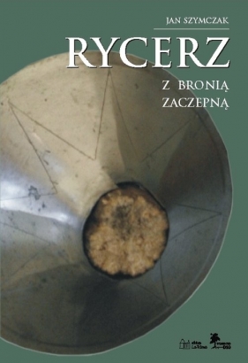 Rycerz z bronią zaczepną - Jan Szymczak