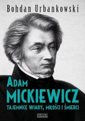 Adam Mickiewicz - Urbankowski Bohdan