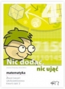 z.Nic dodać, nic ująć. Matematyka. kl 4. Ćwiczenia, cz. 2 SP (stare wydanie) Widur Anna, Piekarska Jolanta