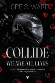 Collide. We Are All Liars - Ward Hope S.