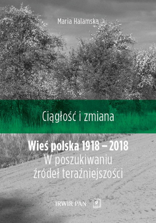 Ciągłość i zmiana. Wieś polska 1918–2018.