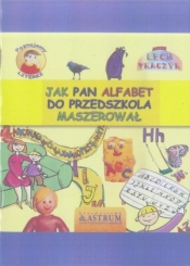 Jak Pan Alfabet do przedszkola maszerował + CD - Lech Tkaczyk