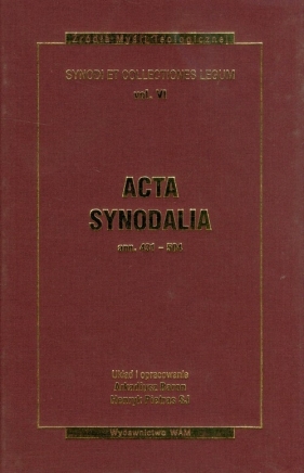 Acta synodalia ANN 431-504 Tom 6 - Baron Arkadiusz, Pietras Henryk