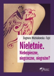 Nieletnie. Niebezpieczne, niegrzeczne, niegroźne?