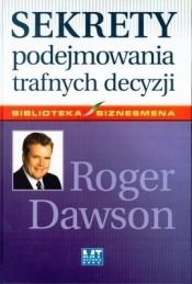 Sekrety podejmowania trafnych decyzji - Dawson Roger