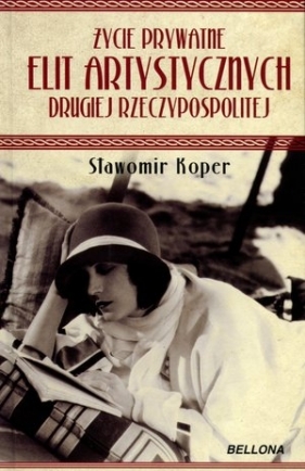 Życie prywatne elit artystycznych Drugiej Rzeczypospolitej (OT) - Sławomir Koper