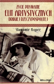 Życie prywatne elit artystycznych Drugiej Rzeczypospolitej (OT) - Sławomir Koper