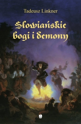 Słowiańskie bogi i demony - Linkner Tadeusz