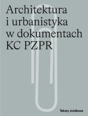 Architektura i urbanistyka w dokumentach KC PZPR - Andrzej Skalimowski