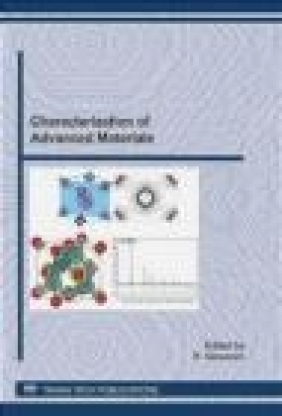 Characterization of Advanced Materials: Special Topic Volume with Invited Peer R. Saravanan