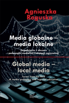 Media globalne Media lokalne - Roguska Agnieszka<br />