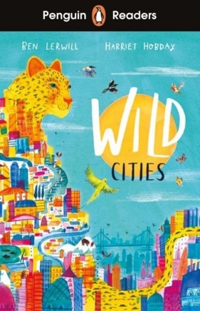Penguin Readers Level 2 Wild Cities - Lerwill Ben