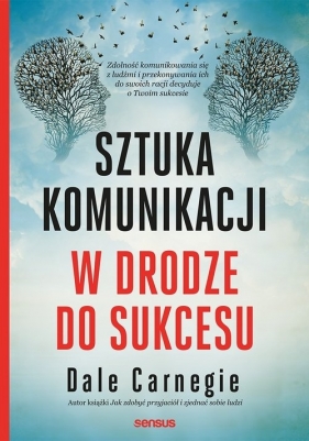 Sztuka komunikacji W drodze do sukcesu - Dale Carnegie
