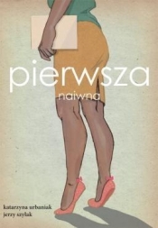 Pierwsza naiwna - Katarzyna Urbaniak, Jerzy Szyłak