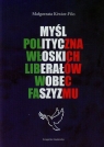 Myśl polityczna włoskich liberałów wobec faszyzmu  Kiwior-Filo Małgorzata