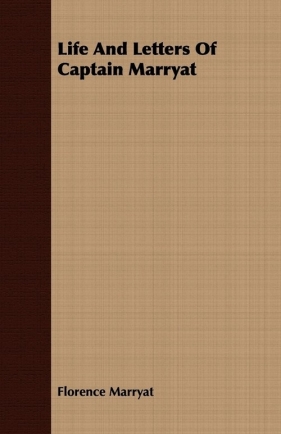Life And Letters Of Captain Marryat - Marryat Florence