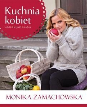 Kuchnia kobiet - Zamachowska Monika