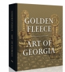 Golden Fleece. Art of Georgia praca zbiorowa