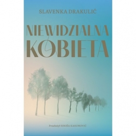 Niewidzialna kobieta - DRAKULIC SLAVENKA